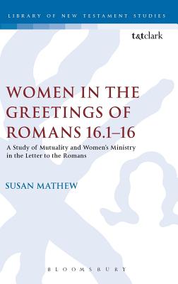 Women in the Greetings of Romans 16.1-16