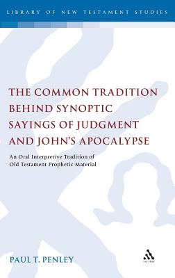 The Common Tradition Behind Synoptic Sayings of Judgment and John's Apocalypse