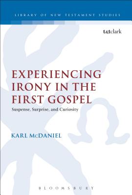 Experiencing Irony in the First Gospel