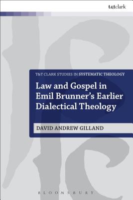 Law and Gospel in Emil Brunner's Earlier Dialectical Theology