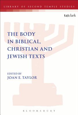 The Body in Biblical, Christian and Jewish Texts