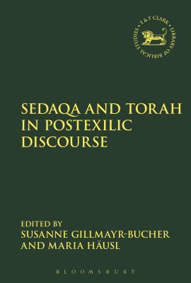 Sedaqa and Torah in Postexilic Discourse