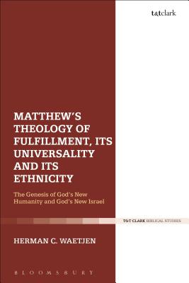 Matthew's Theology of Fulfillment, Its Universality and Its Ethnicity