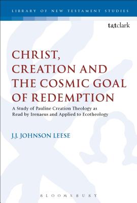 Christ, Creation and the Cosmic Goal of Redemption