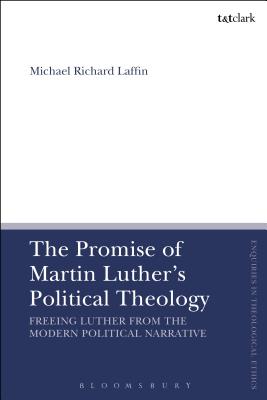 The Promise of Martin Luther's Political Theology