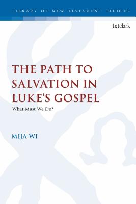 The Path to Salvation in Luke's Gospel