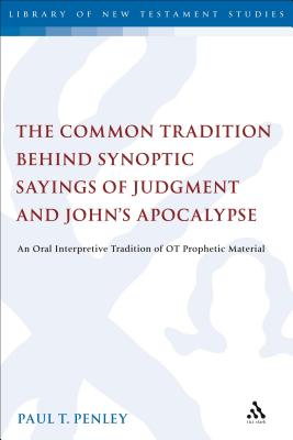 The Common Tradition Behind Synoptic Sayings of Judgment and John's Apocalypse