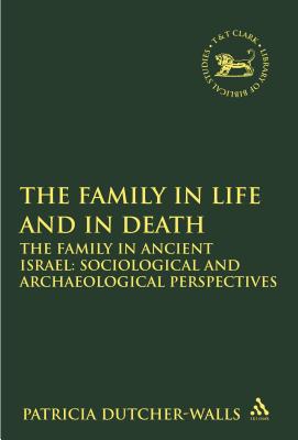 The Family in Life and in Death: The Family in Ancient Israel