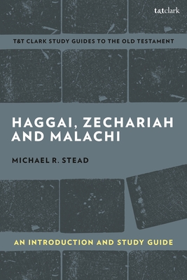 Haggai, Zechariah, and Malachi: An Introduction and Study Guide