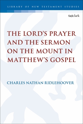 The Lord's Prayer and the Sermon on the Mount in Matthew's Gospel