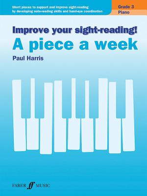 Improve your sight-reading! A piece a week Piano Grade 3