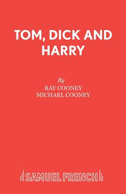 Tom, Dick and Harry