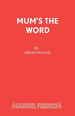 Mum's the Word