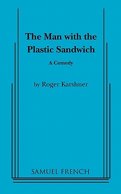 The Man with the Plastic Sandwich