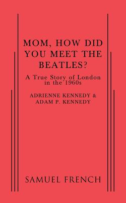 Mom, How Did You Meet the Beatles?