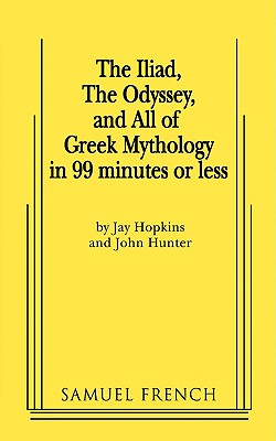 The Iliad, The Odyssey, and All Of Greek Mythology in 99 Minutes or Less