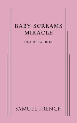 Baby Screams Miracle