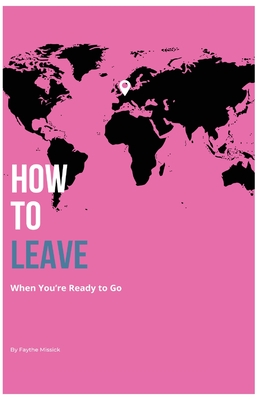 How to Leave When You're Ready to Go