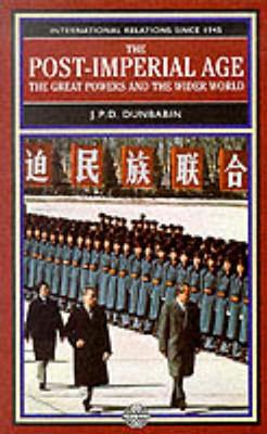 The Post-Imperial Age: The Great Powers and the Wider World