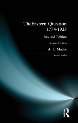 Eastern Question 1774-1923, The