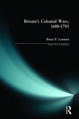 Britain's Colonial Wars, 1688-1783