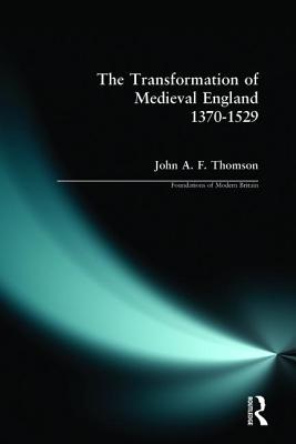 The Transformation of Medieval England 1370-1529