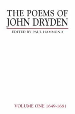 The Poems of John Dryden: Volume One