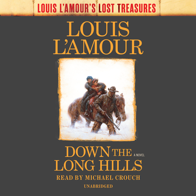 Down the Long Hills (Louis L'Amour's Lost Treasures)