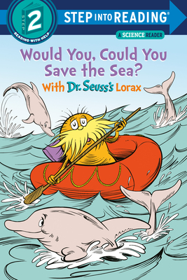 Would You, Could You Save the Sea? With Dr. Seuss''s Lorax