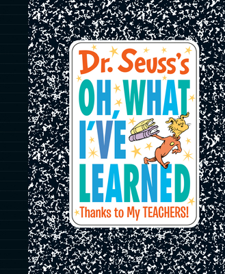 Dr. Seuss's Oh, What I've Learned