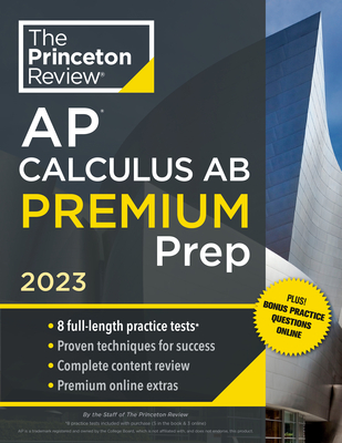 Princeton Review AP Calculus AB Premium Prep, 2023