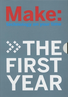 MAKE Magazine -  The First Year