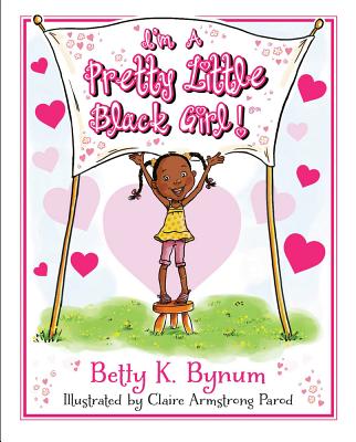 I'm a Pretty Little Black Girl!