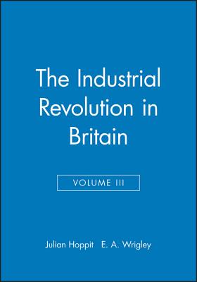 The Industrial Revolution in Britain II, Volume 3