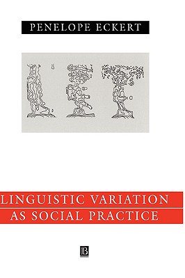 Language Variation as Social Practice