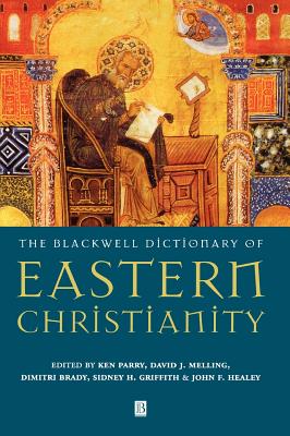 The Blackwell Dictionary of Eastern Christianity