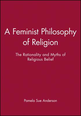 A Feminist Philosophy of Religion