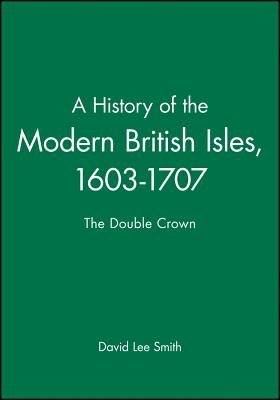 A History of the Modern British Isles, 1603-1707