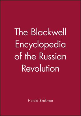 The Blackwell Encyclopedia of the Russian Revolution