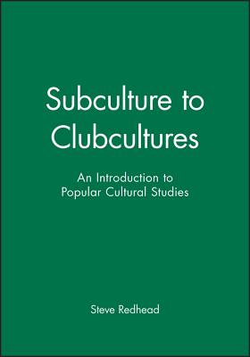 Subculture to Clubcultures