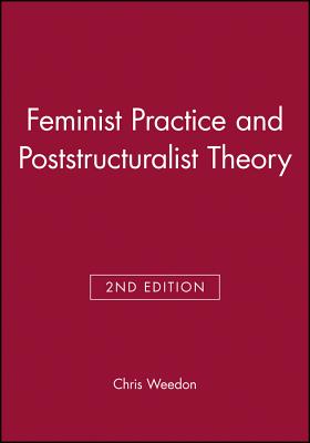 Feminist Practice and Poststructuralist Theory