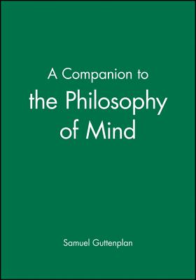 A Companion to the Philosophy of Mind