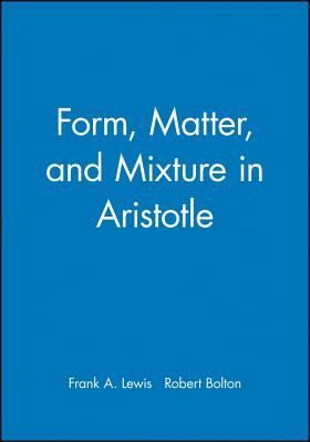 Form, Matter, and Mixture in Aristotle