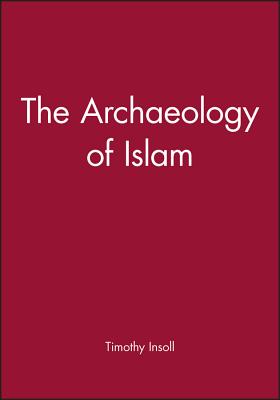 The Archaeology of Islam