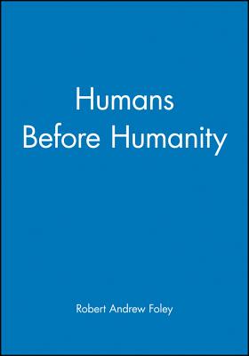 Humans Before Humanity