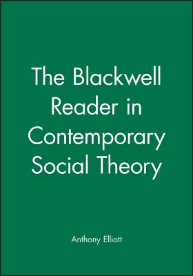 The Blackwell Reader in Contemporary Social Theory