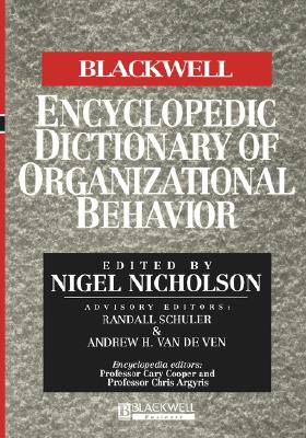 The Blackwell Encyclopedic Dictionary of Organizational Behavior