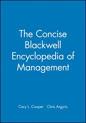 The Concise Blackwell Encyclopedia of Management