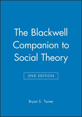 The Blackwell Companion to Social Theory