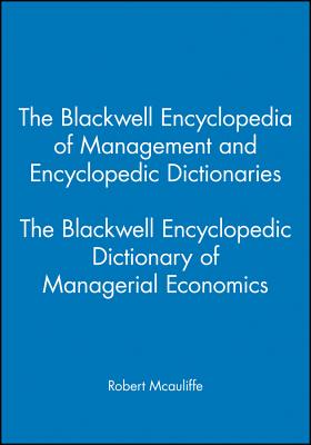 The Blackwell Encyclopedic Dictionary of Managerial Economics